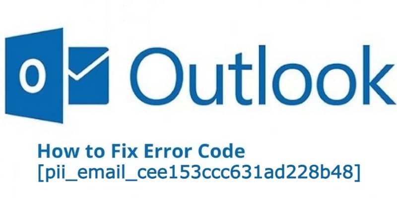 Fix [pii_email_cee153ccc631ad228b48] Outlook Error