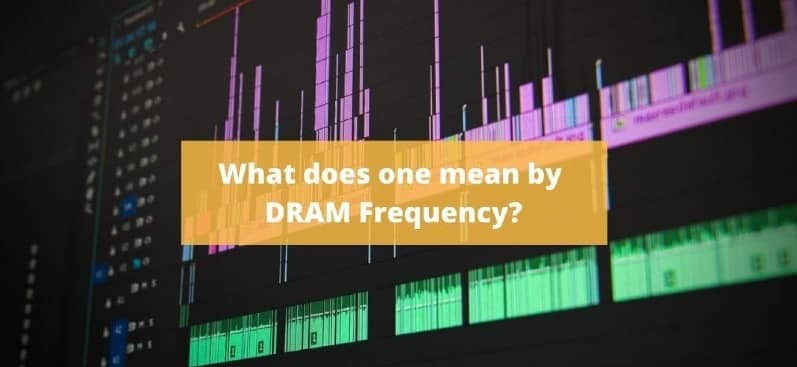 What Is Dram Frequency?