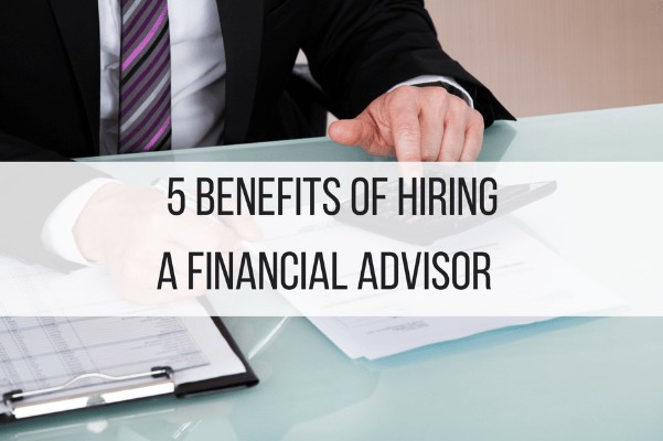 Benefits of Hiring a Financial Advisor