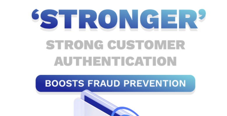 ‘Stronger’ Strong Customer Authentication Boosts Fraud Prevention