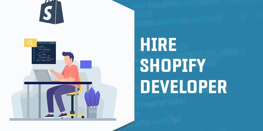 Hiring a Shopify Developer- Things To Know