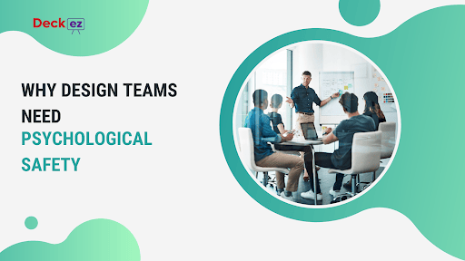 Why Design Teams Need Psychological Safety