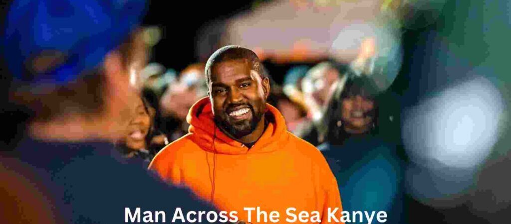 “Man Across the Sea”: An Intriguing Journey Through Kanye West’s Musical Evolution
